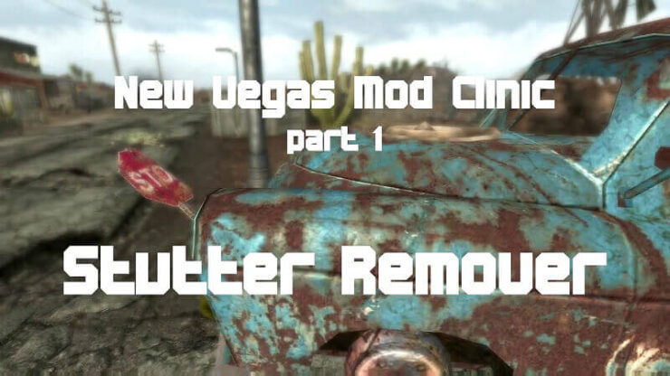 Fallout New Vegas Stutter Remover