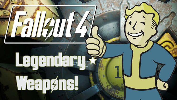 Fallout 4 Legendary Weapons