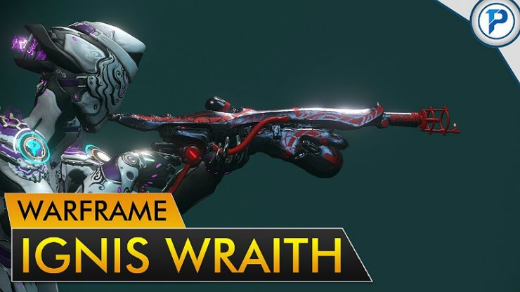Warframe Ignis Wraith