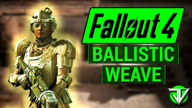 Fallout 4 Ballistic Weave